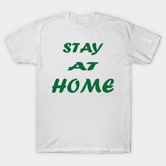 stay at home T-Shirt by manal